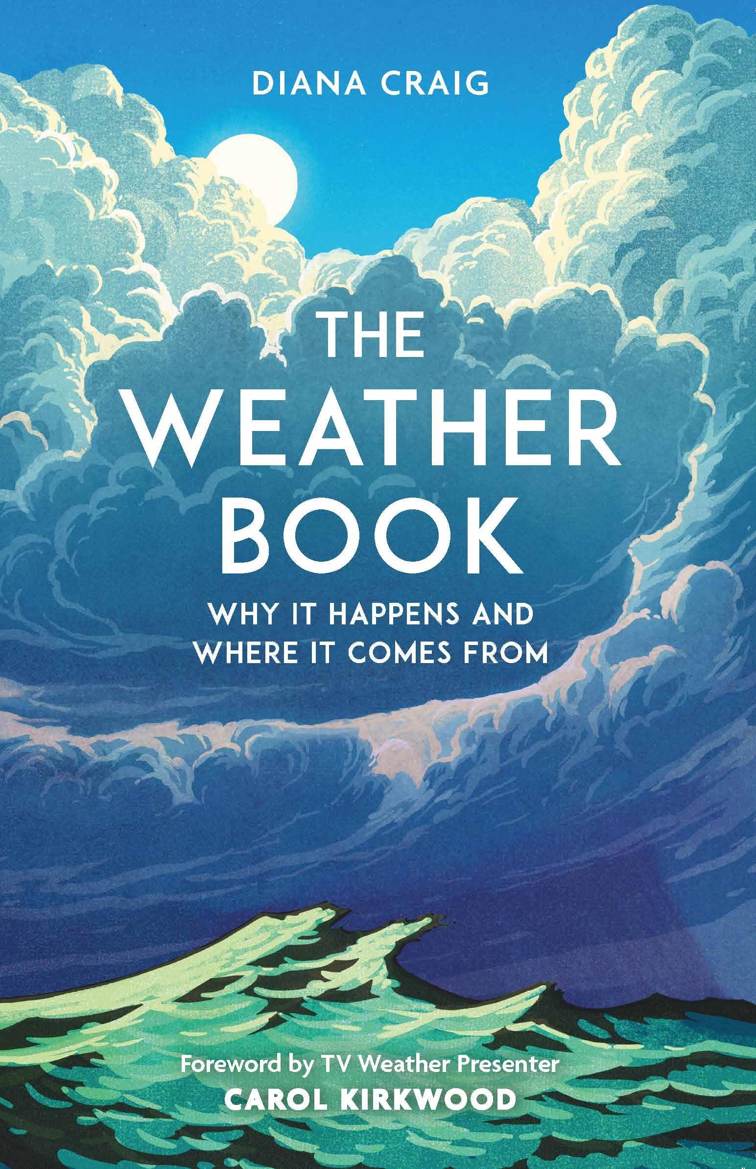 Cover of The Weather Book: Why it happens and where it comes from